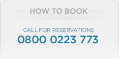 Call 0800 0223 773 for Reservations